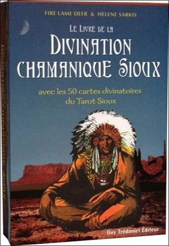 Le livre de la divination chamanique sioux avec les 50 cartes divinatoires du Tarot sioux