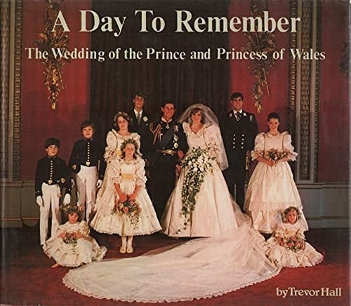 A Day to Remember : the Wedding of the Prince and Princess of Wales