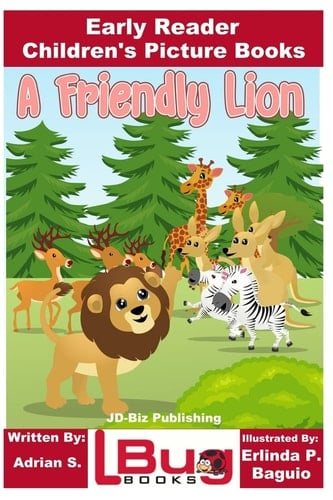 A Friendly Lion - Early Reader - Children's Picture Books
