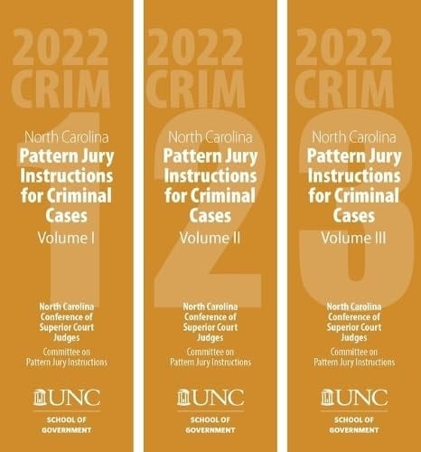 North Carolina Pattern Jury Instructions for Criminal Cases, 2021 Edition Volumes 1-3