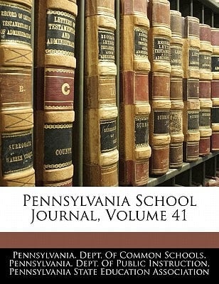 Pennsylvania School Journal, Volume 41