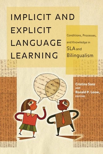 Implicit and Explicit Language Learning Conditions, Processes, and Knowledge in SLA and Bilingualism