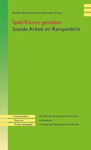 Spielräume gestalten Soziale Arbeit im Rampenlicht