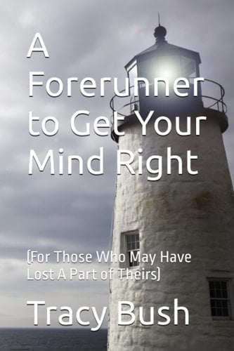 A Forerunner to Get Your Mind Right: (For Those Who May Have Lost A Part of Theirs)