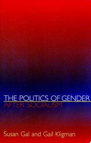 The Politics of Gender after Socialism