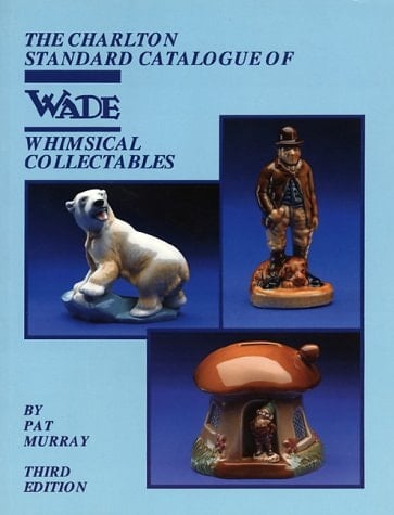 The Charlton Standard Catalogue of Wade Whimsical Collectables