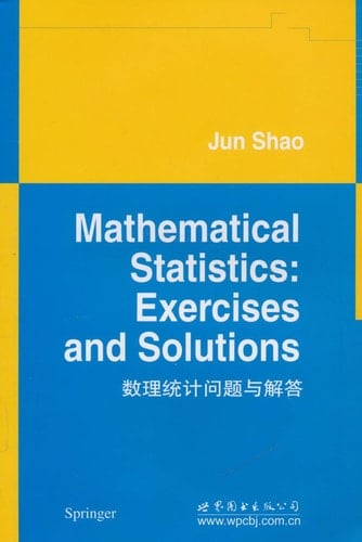 Mathematical Statistics: Exercises and Solutions by Jun Shao (2005-06-30)