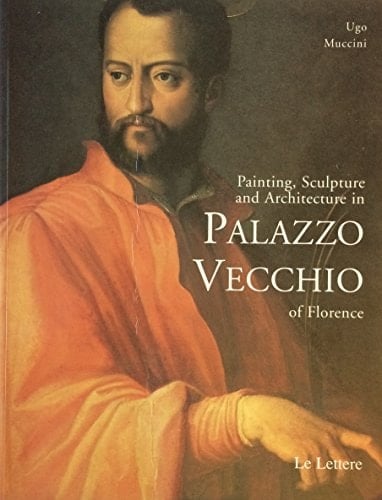 Painting, Sculpture and Architecture in Palazzo Vecchio of Florence