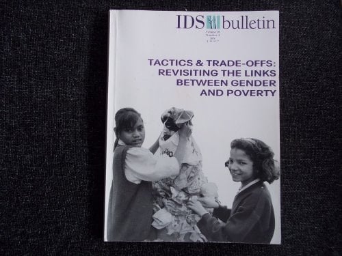 Tactics and Trade-offs: Revisiting the Links Between Gender and Poverty (IDS Bulletin)