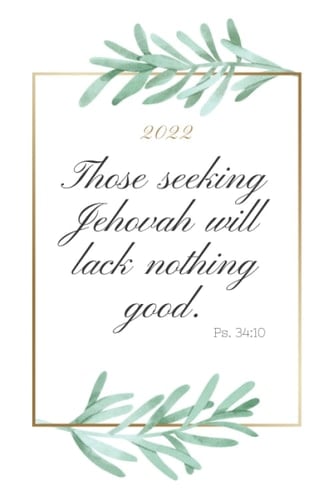 Those seeking Jehovah will lack nothing - Ps. 34:10: Those seeking Jehovah will lack nothing - Ps. 34:10