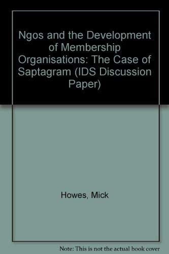 NGOs and the Development of Membership Organisations: The Case of Saptagram (IDS Discussion Paper)
