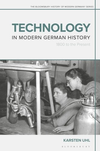 Technology in Modern German History 1800 to the Present