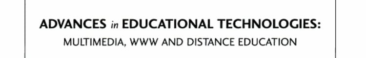 Advances in Educational Technologies Multimedia, WWW, and Distance Education