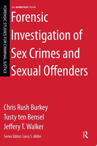 Forensic Investigation of Sex Crimes and Sexual Offenders