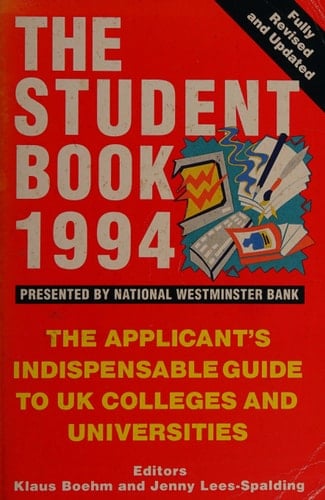 Student Book The Discriminating Student's Guide to UK Colleges, Polytechnics and Universities. 1994 : the indispensable applicant's guide to UK colleges and universities. Ed. 15