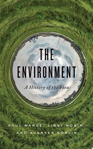 The Environment A History of the Idea