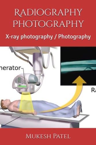 Radiography Photography: X-ray photography / Photography