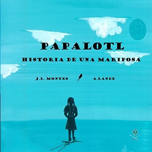 Papalotl Historia de una Mariposa