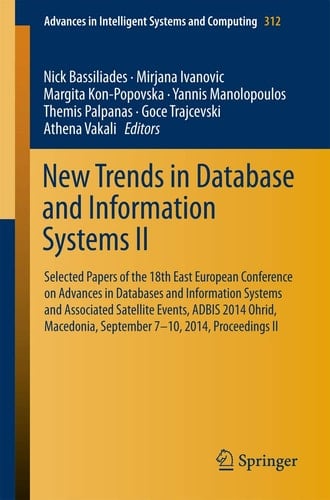 New Trends in Database and Information Systems II Selected papers of the 18th East European Conference on Advances in Databases and Information Systems and Associated Satellite Events, ADBIS 2014 Ohrid, Macedonia, September 7-10, 2014 Proceedings II