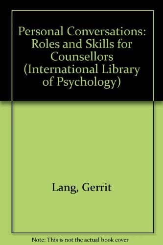 Personal Conversations: Roles and Skills for Counsellors (International Library of Psychology)