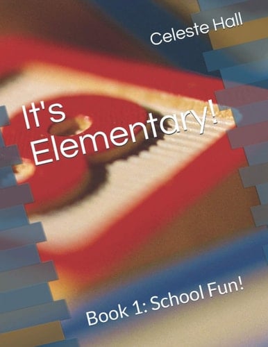 It's Elementary! Book 1: School Fun!