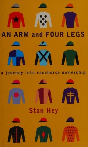 An Arm and Four Legs A Journey Into Racehorse Ownership