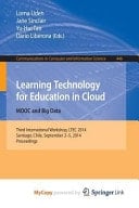 Learning Technology for Education in Cloud - Mooc and Big Data Third International Workshop, Ltec 2014, Santiago, Chile, September 2-5, 2014. Proceedings