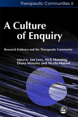 A Culture of Enquiry Research Evidence and the Therapeutic Community