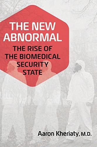 The New Abnormal The Rise of the Biomedical Security State