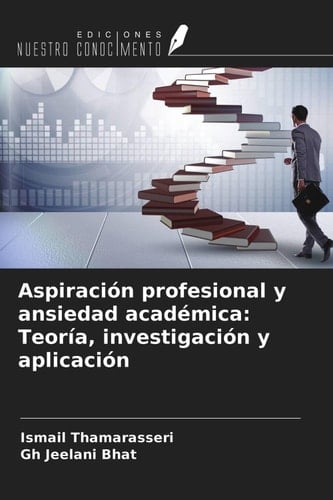 Aspiración profesional y ansiedad académica: Teoría, investigación y aplicación