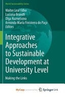 Integrative Approaches to Sustainable Development at University Level Making the Links