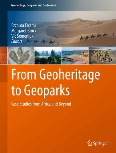 From Geoheritage to Geoparks Case Studies from Africa and Beyond