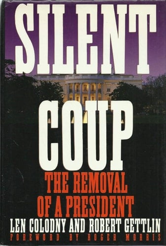 Silent Coup The Removal of a President