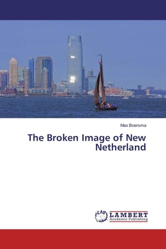 The Broken Image of New Netherland