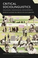 Critical Sociolinguistics Dialogues, Dissonances, Developments