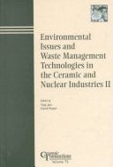 Environmental Issues and Waste Management Technologies in the Ceramic and Nuclear Industries II (Ceramic Transactions)