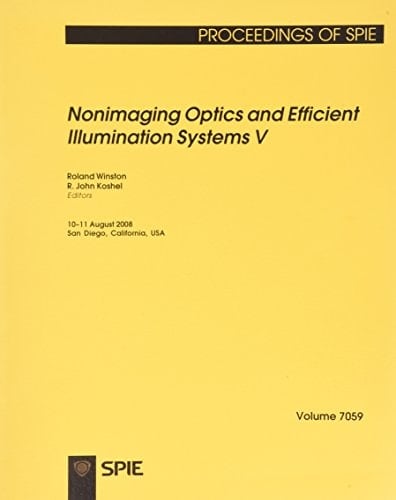 Nonimaging Optics and Efficient Illumination Systems V (Proceedings of Spie)