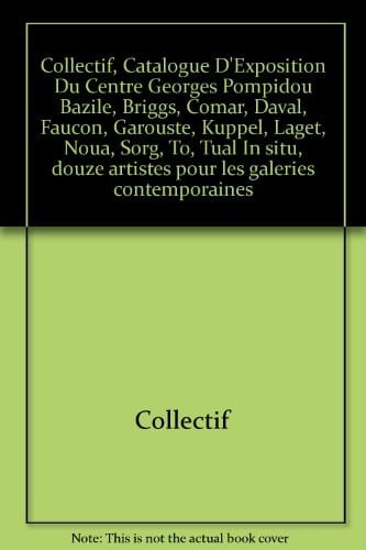 In situ: 12 artistes pour les galeries contemporaines : [exposition], 25 mars-31 mai 1982, Centre Georges Pompidou, Musée national d'art moderne (CTRE CREATION INDUST. INACTIF) (French Edition)