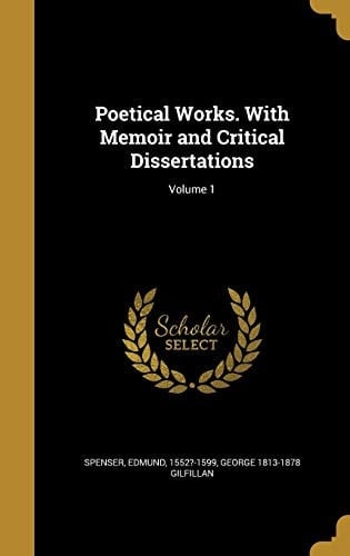 Poetical Works. With Memoir and Critical Dissertations; Volume 1