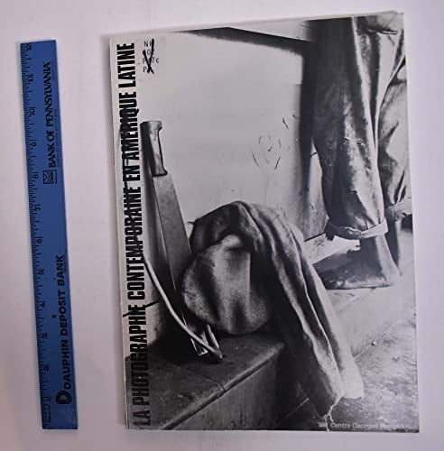 La photographie contemporaine en Amérique latine : [exposition] : Centre Georges Pompidou, Musée national d'art moderne, 29 septembre - 21 novembre 1982