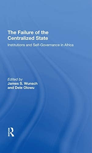 The Failure of the Centralized State