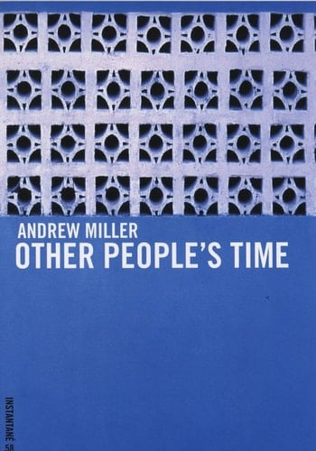 Other People's Time Andrew Miller : FRAC Des Pays de la Loire, [Salle Mario Toran] Exposition Du 9.7 Au 8.10.2006