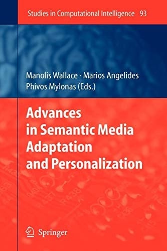 Advances in Semantic Media Adaptation and Personalization