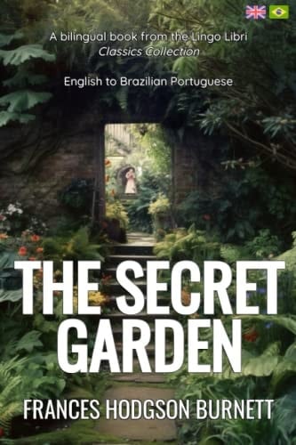 The Secret Garden (Translated) English - Brazilian Portuguese Bilingual Edition