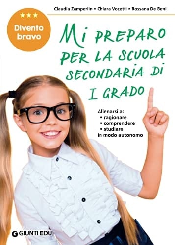 Mi preparo per la scuola secondaria di 1° grado. Divento bravo. Per la 5a classe elementare