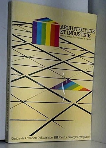 Architecture et industrie passé et avenir d'un mariage de raison : exposition, présentée dans la grande galerie du 27. octobre 1983 au 23. janvier 1984, est une réalisation du Centre de Création Industrielle, Centre Georges Pompidou