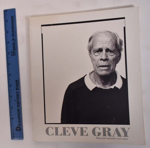 Cleve Gray Man and Nature, 1975-2004