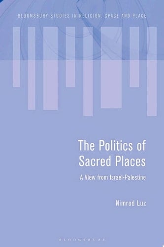 The Politics of Sacred Places A View from Israel-Palestine