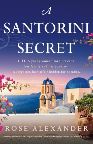 A Santorini Secret A Totally Emotional and Unputdownable World War Two Page-Turner Full of Family Secrets