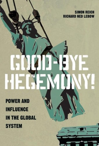 Good-Bye Hegemony! Power and Influence in the Global System